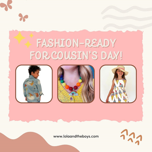 Getting Your Kids Fashion-Ready for Cousin’s Day